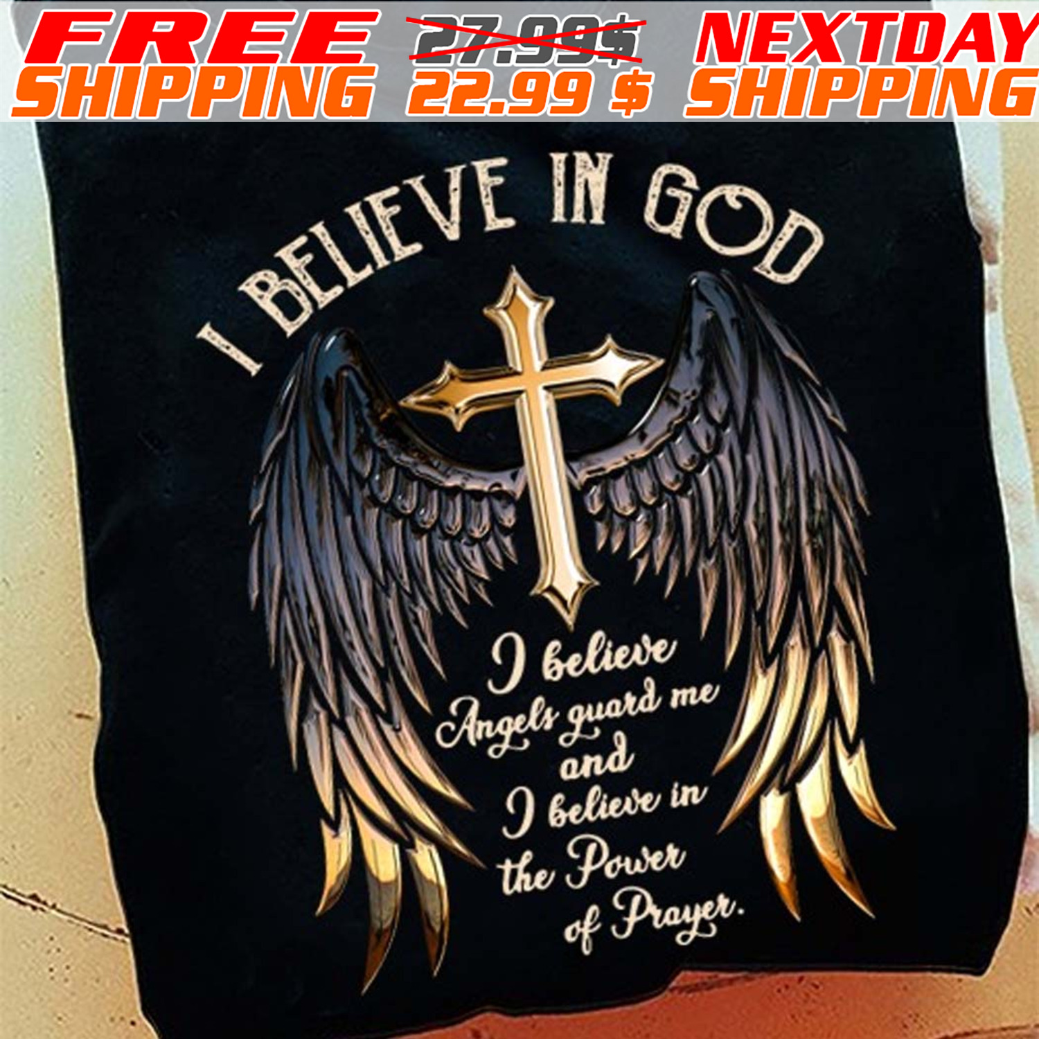 Cross Wing I Believe In God I Believe Angels Guard Me And I Believe In The Power Of Prayer Shirt