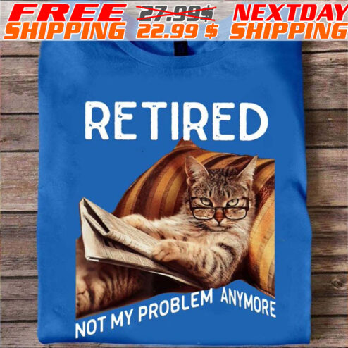 Cat Reading Book Retired Not My Problem Anymore Shirt