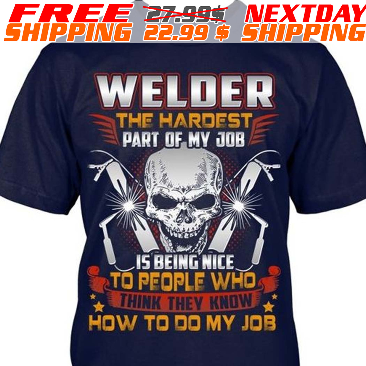 Skull Welder The Hardest Part Of My J08 Is Being Nice To People Who How To Do My Job Shirt