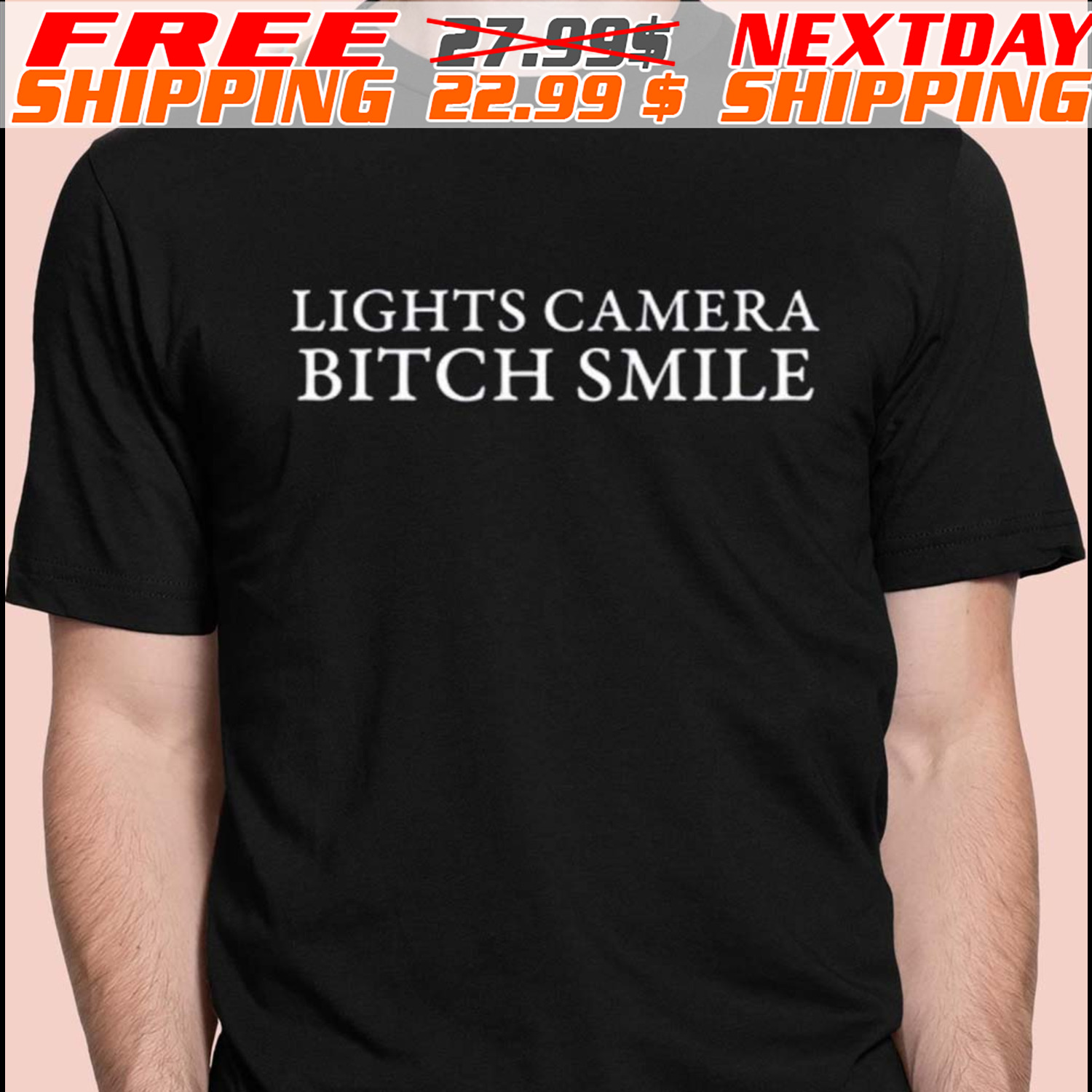 Lights Camera Bitch Smile Shirt