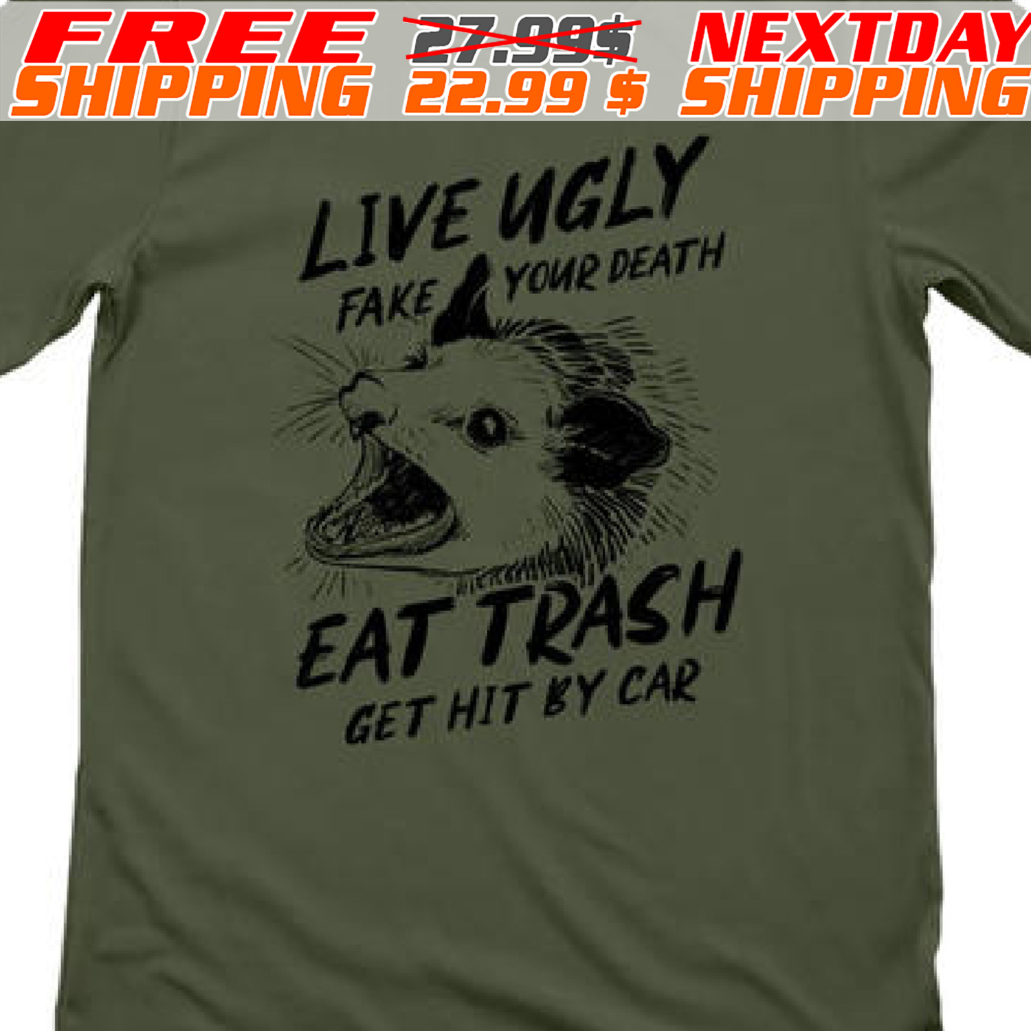 Live Ugly Fake Your Death Eat Trash Get His By Car Shirt