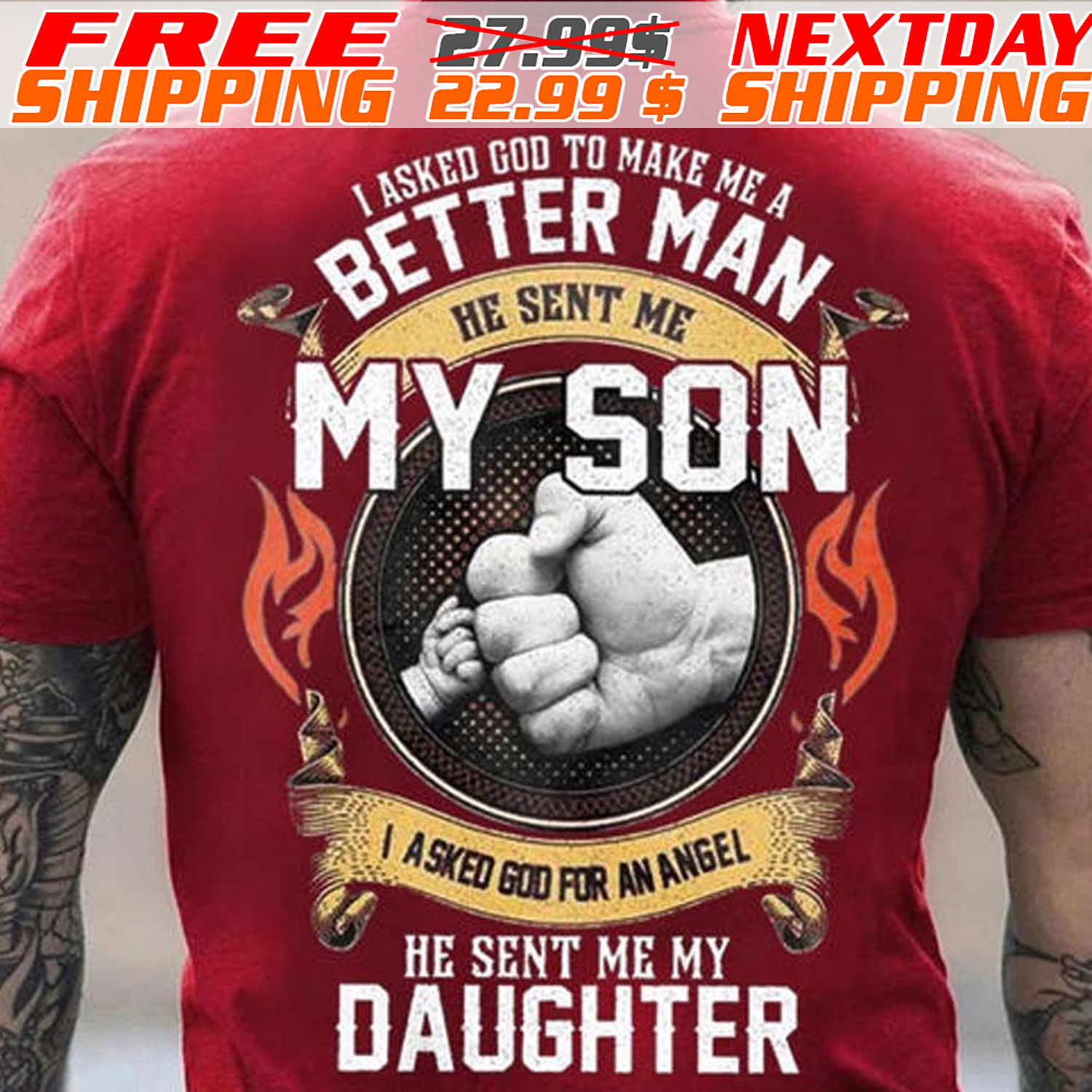 I Asked God To Make Me A Better Man He Sent Me My Son I Asked God For An Angel He Sent Me My Daughter Shirt