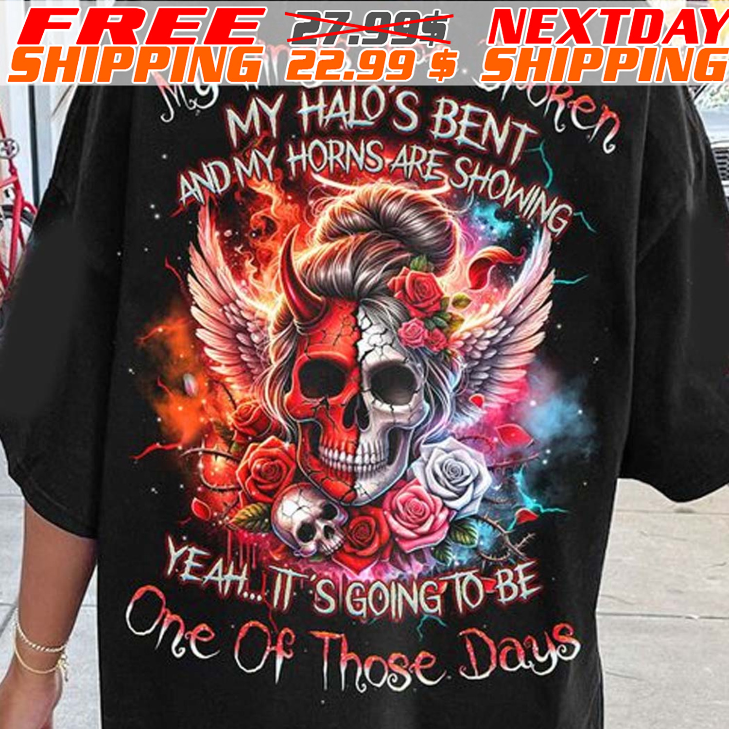 Skull My Wings Are Broken My Halo's Bent And My Horns Are Showing Yeah It's Going To One Of Those Days Shirt
