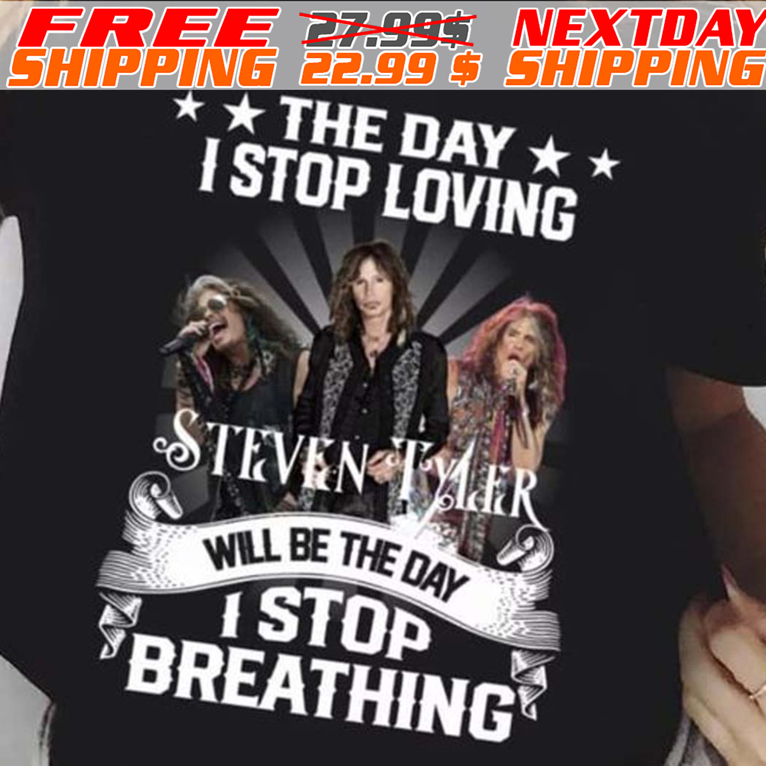 Steven Tyler The Day I Stop Loving Will Be The Day I Stop Breathing Shirt