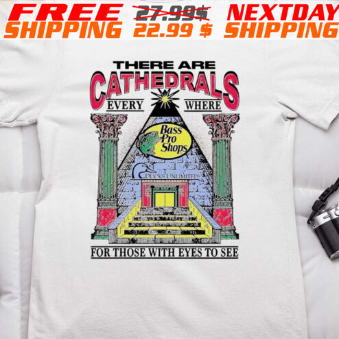 There Are Cathedrals Everywhere For Those With Eyes To See Ducks Unlimited Shirt