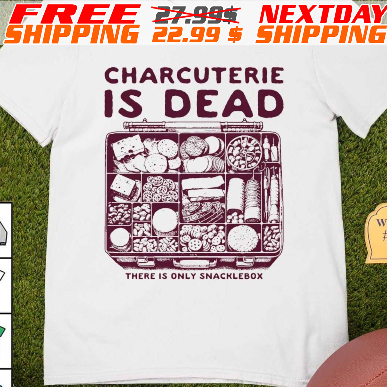 Charcuterie Is Dead There Is Only Snacklebox Shirt