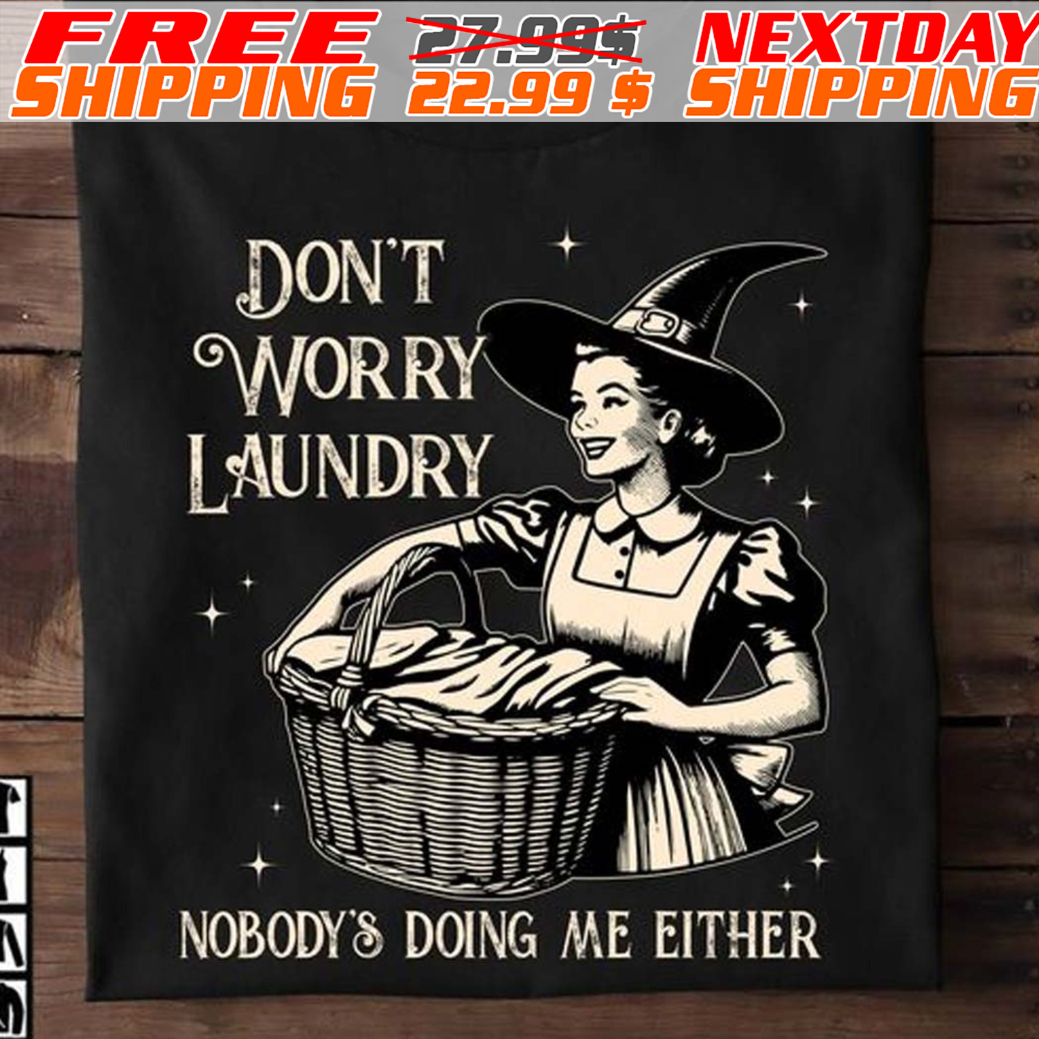 Don't Worry Laundry Nobody's Doing Me Either Shirt