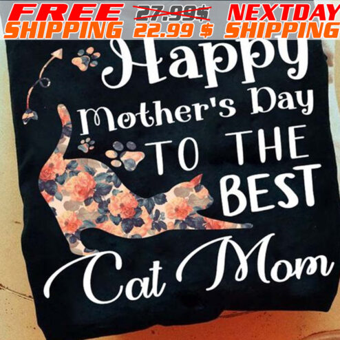 Happy Mother's Day To the Best Cat Mom Shirt