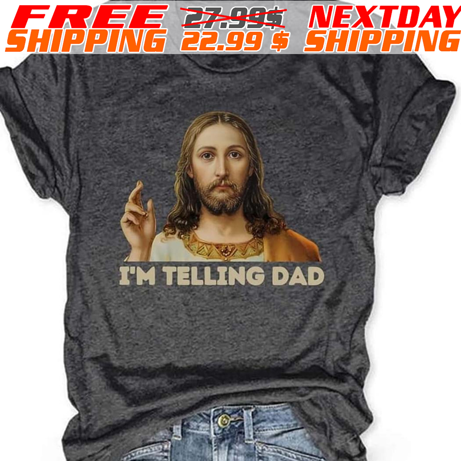 Jesus I Am Telling Dad Shirt