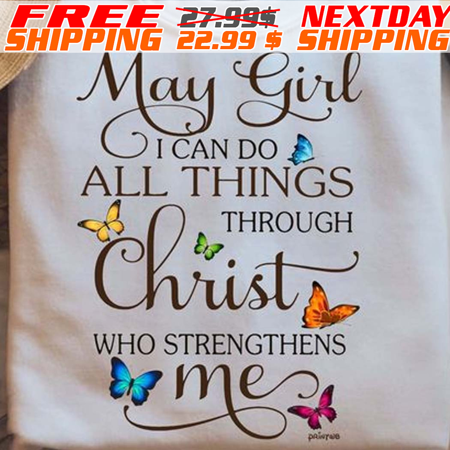 May Girl i can Do All Things Through Christs Who Strengthens Me Shirt