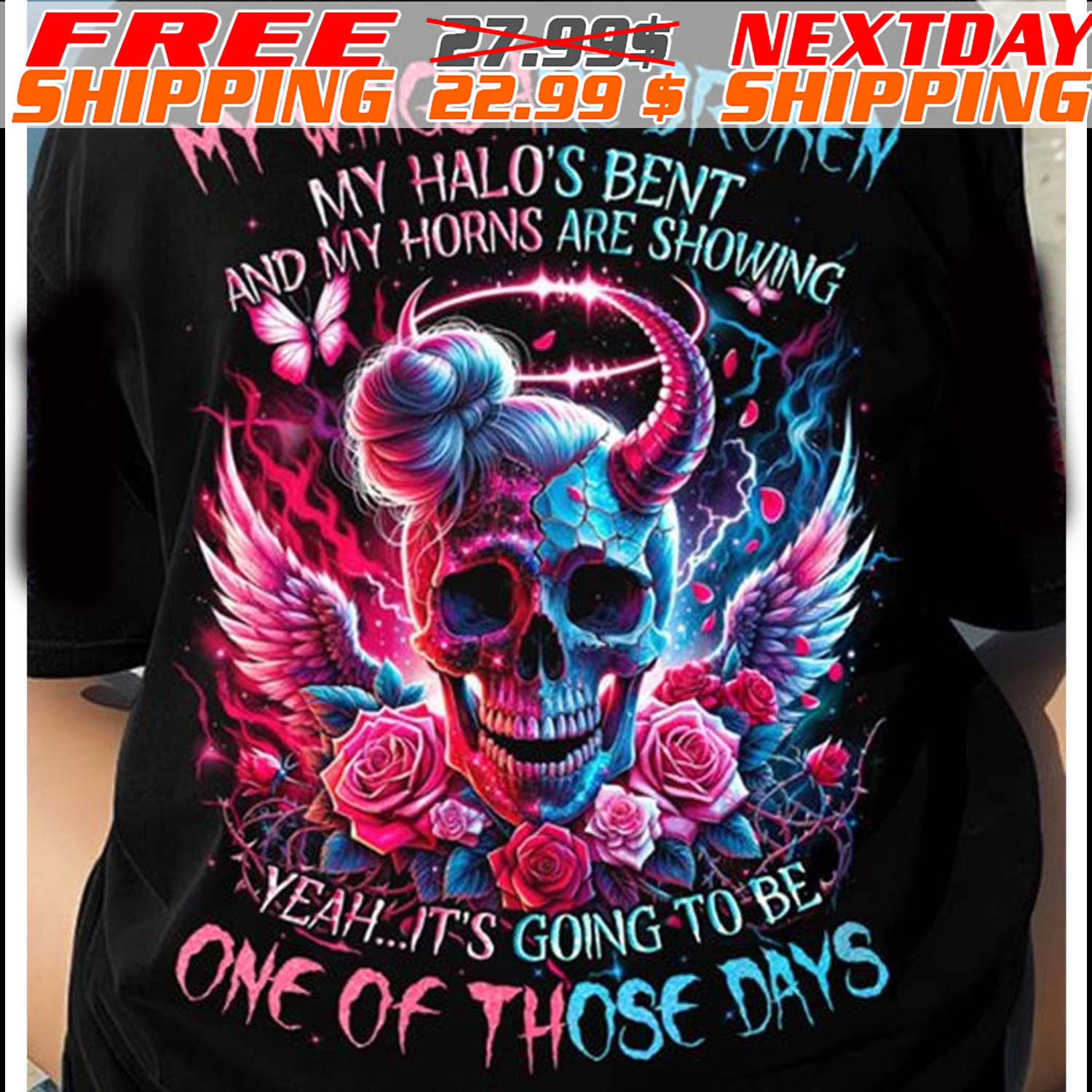 Embrace Your Attitude: Trendy Tees for the Bold 2 Skull My Wings Are Broken My Halo's Bent And My Horns Are Showing Yeah It's Going To Be One Of Those Days Shirt