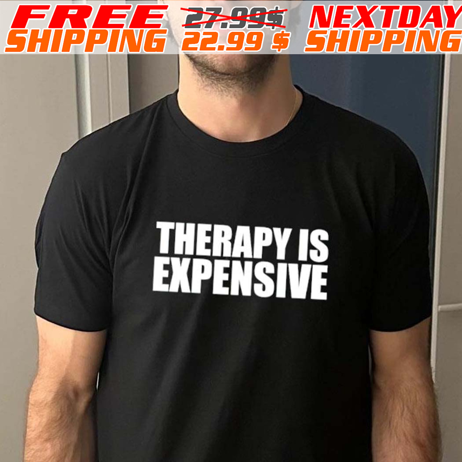 Therapy Is Expensive Shirt