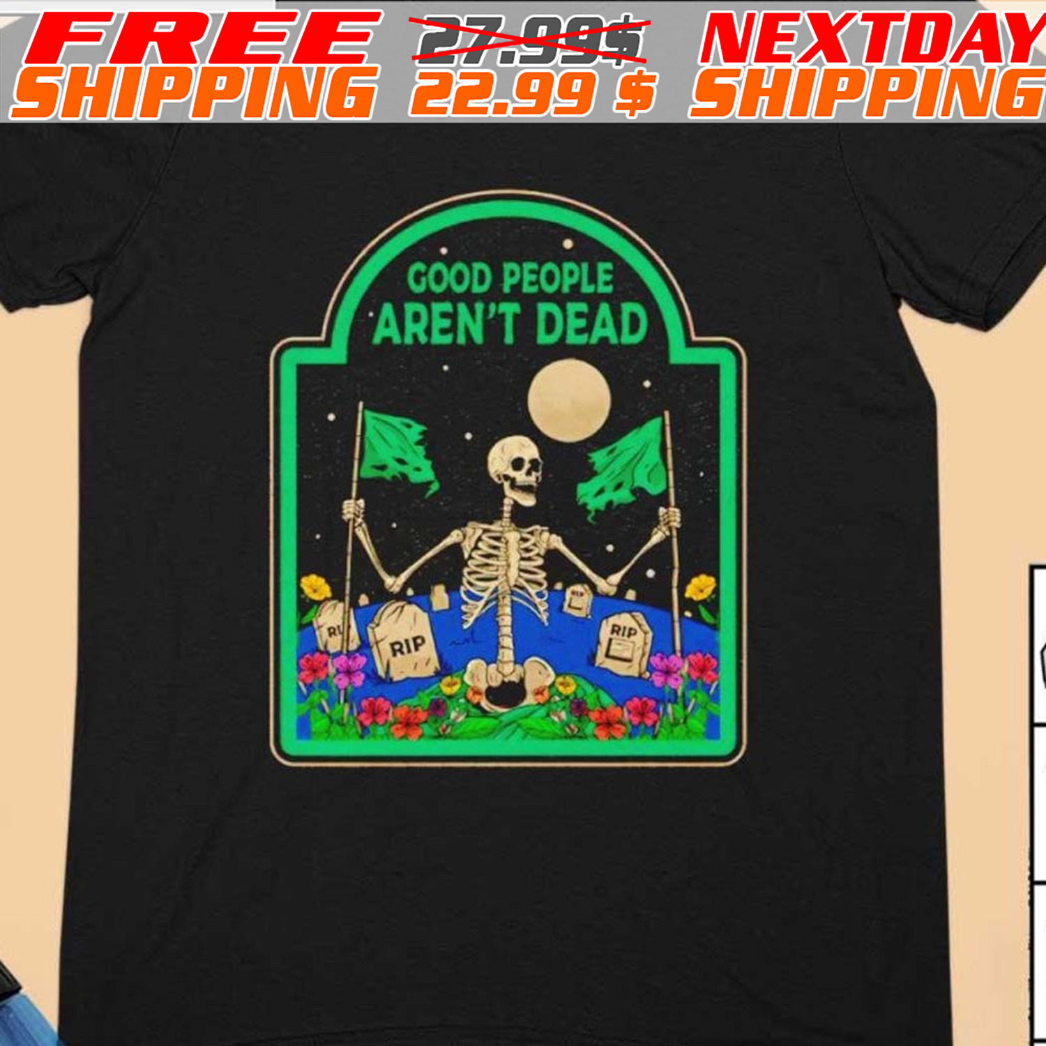Skull Good People Aren’t Dead Shirt
