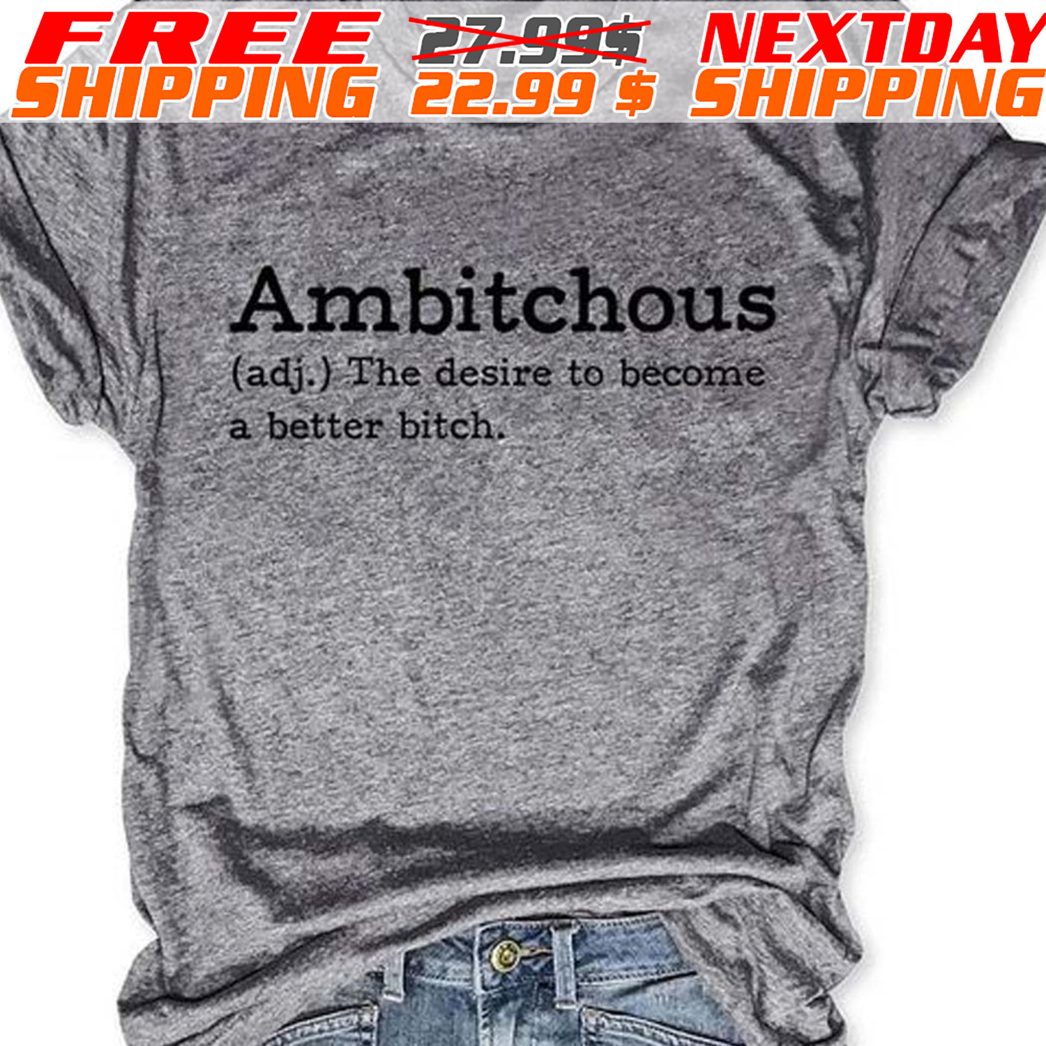Ambitchous (adj.) The Desire To Become A Better Bitch Shirt