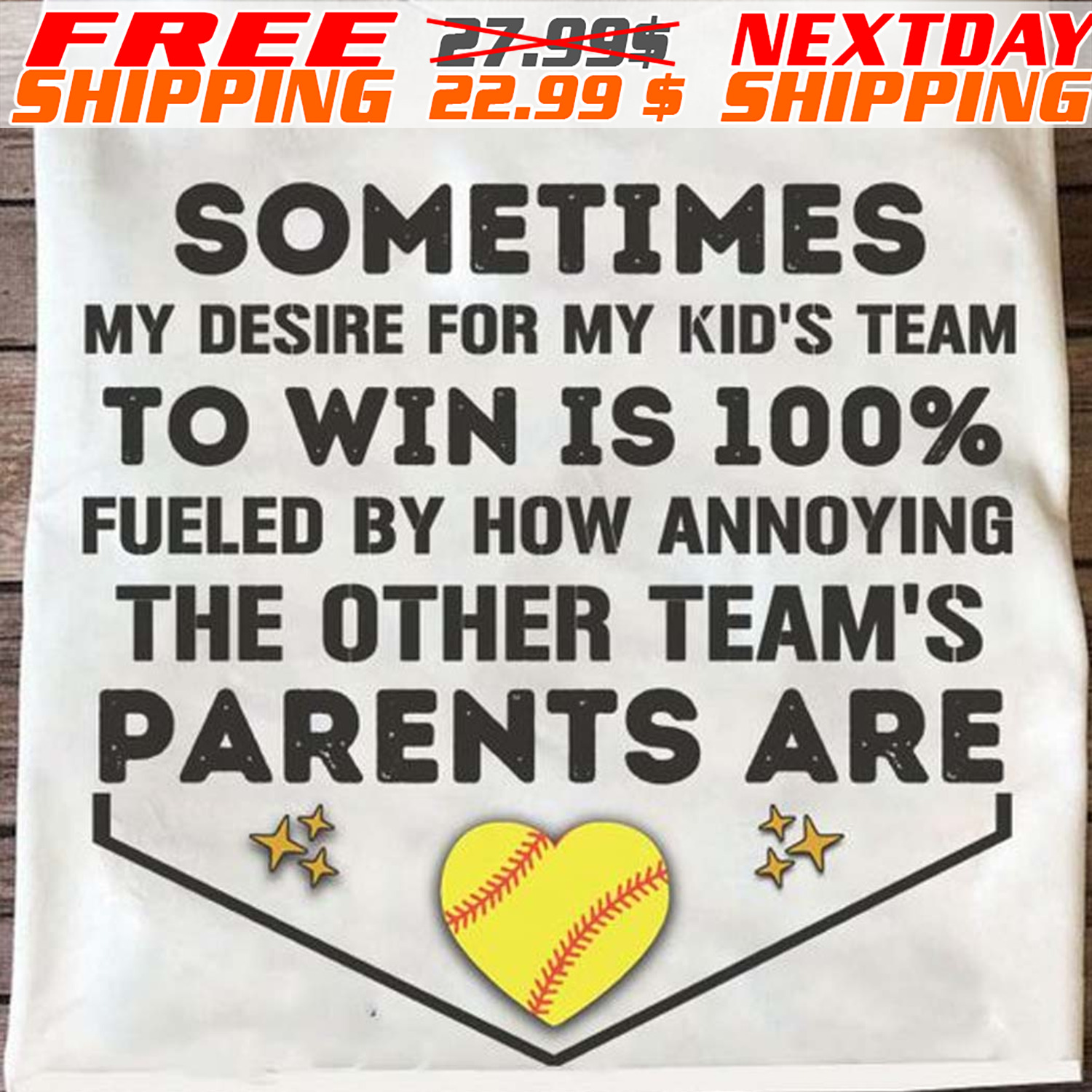 Baseball Sometimes My Desire For My Kid's Team To Win Is 100% Fueled By How Annoying The Other Team's Parents Are Shirt