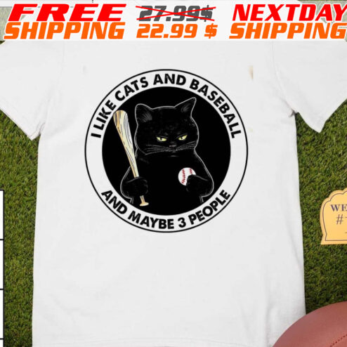 Black Cat I Like Cats And Baseball And Maybe 3 People Shirt