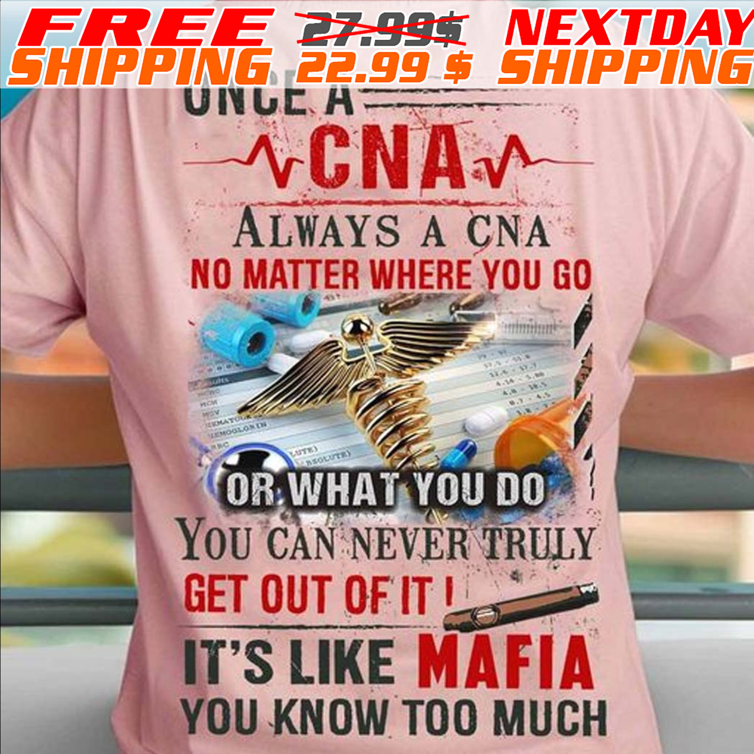 Once A Cna Always A Cna No Matter Where You Go Or What You Do You Can Never Truly Get Out Of It! It's Like Mafia You Know Too Much Shirt