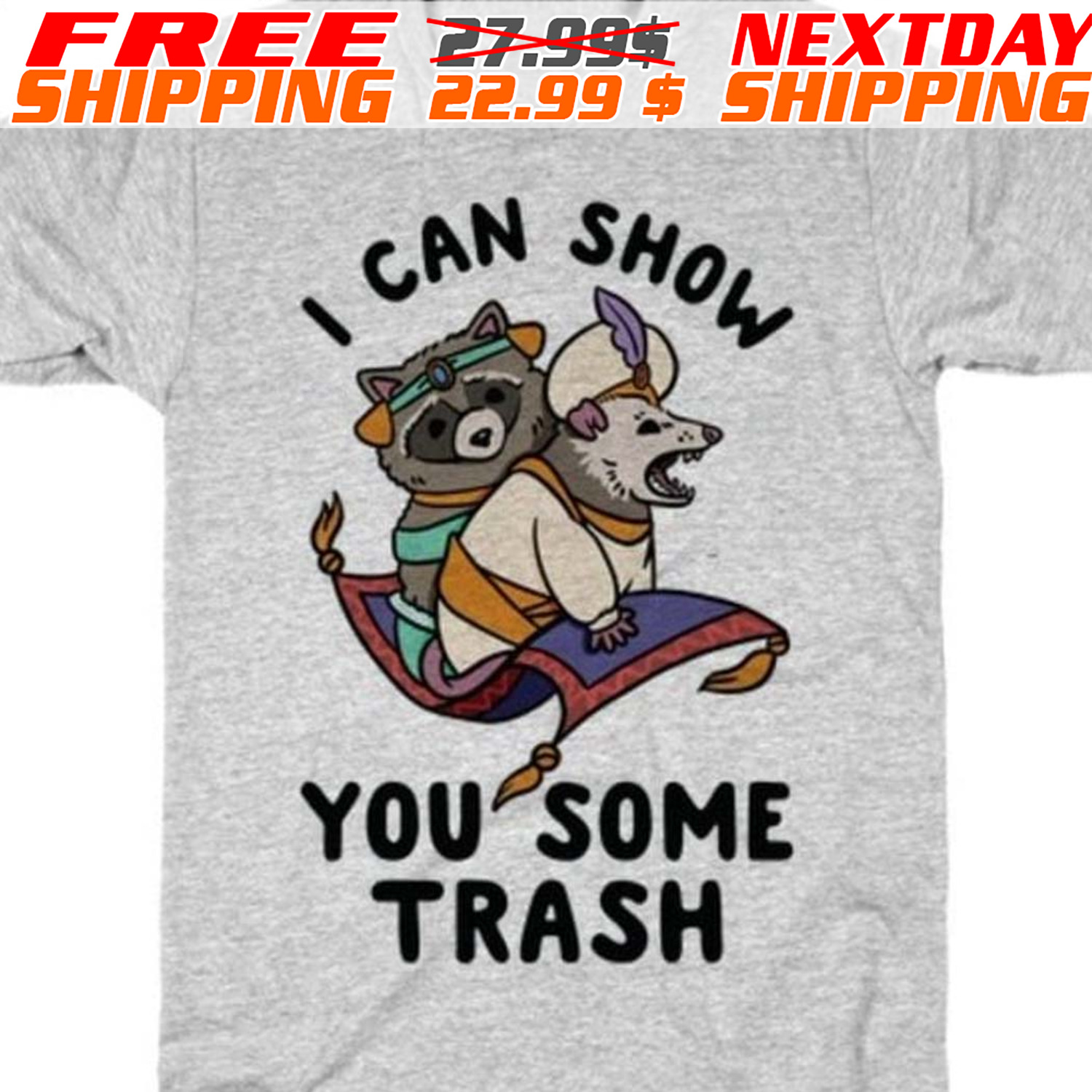 Raccoon and Possum I Can Show You Some Trash Shirt