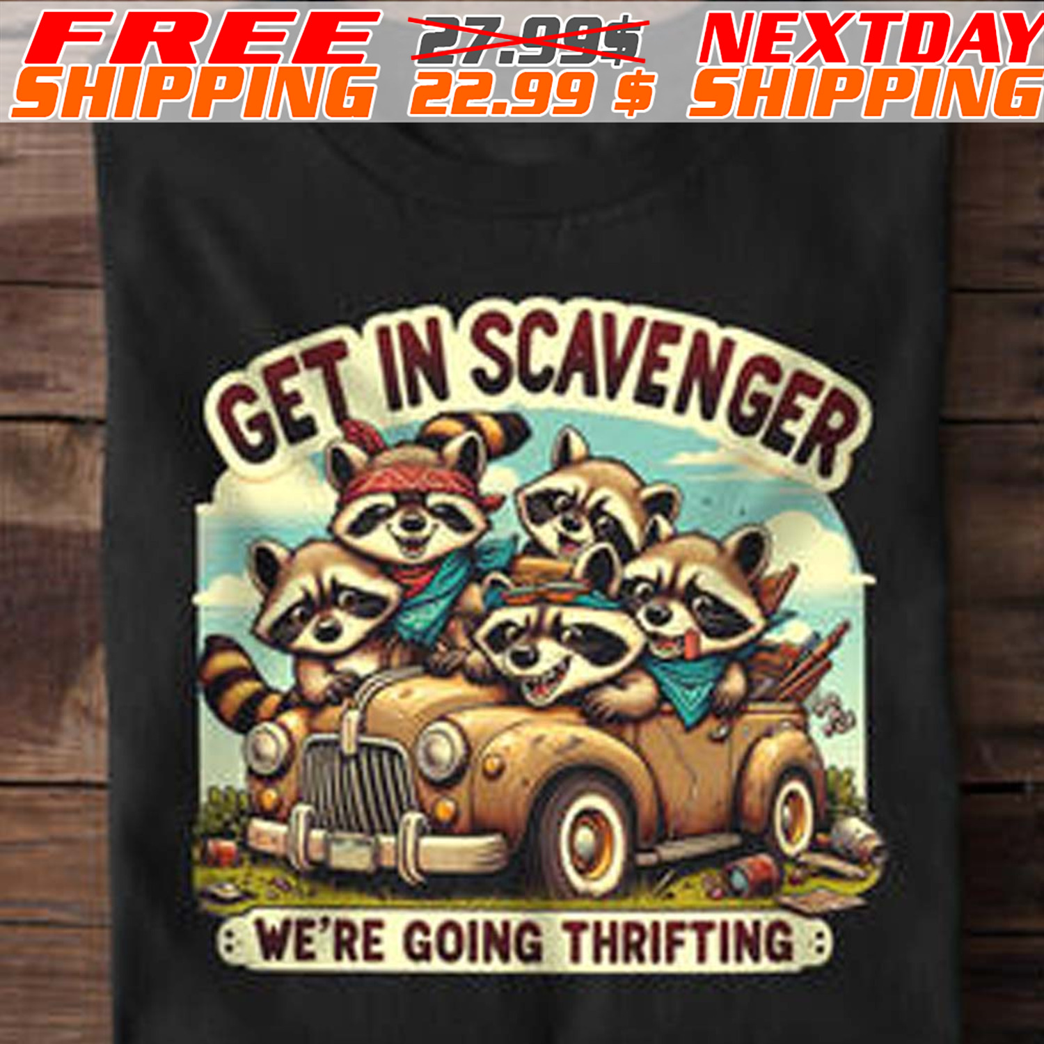 Raccoon Get In Scavenger We're Going Thrifting Shirt