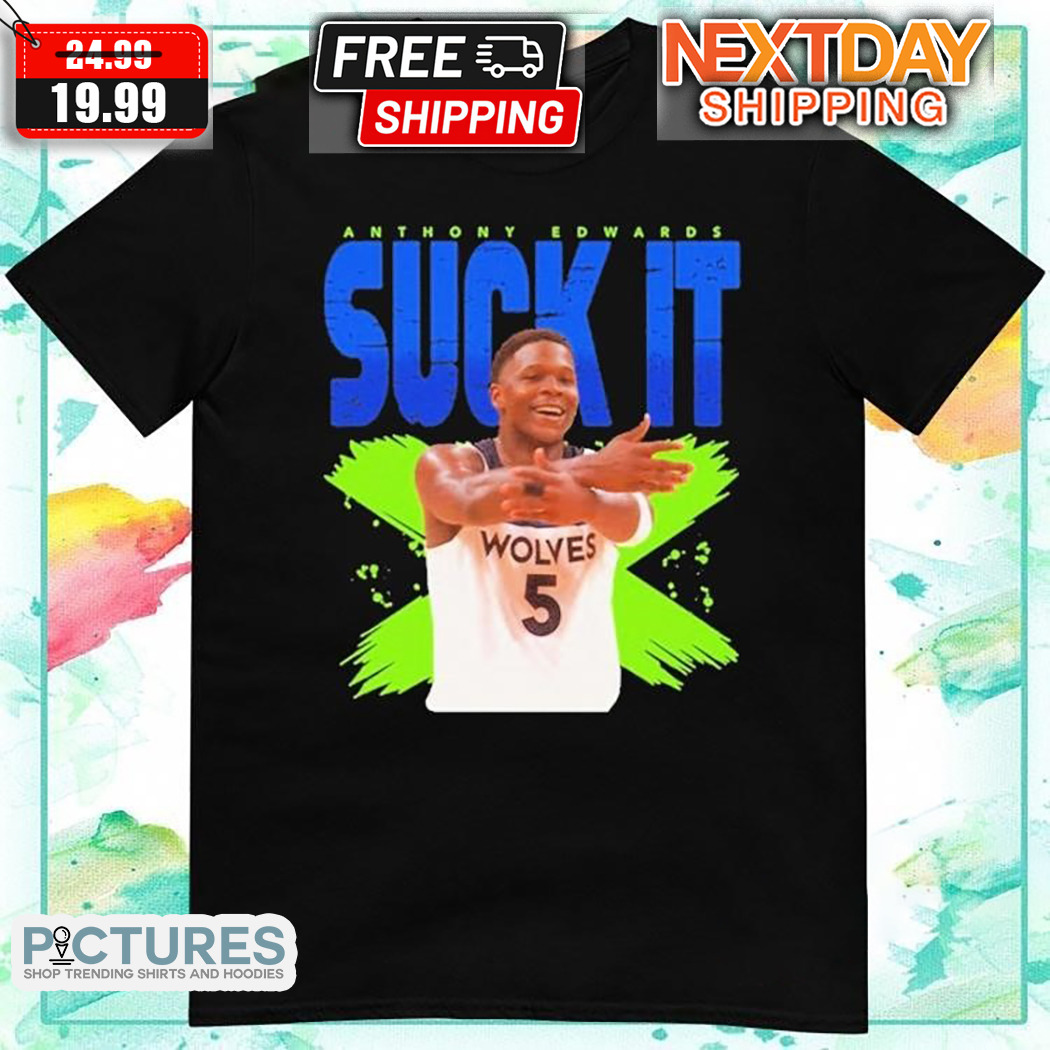 Anthony Edwards Wolves 5 Suck It Shirt