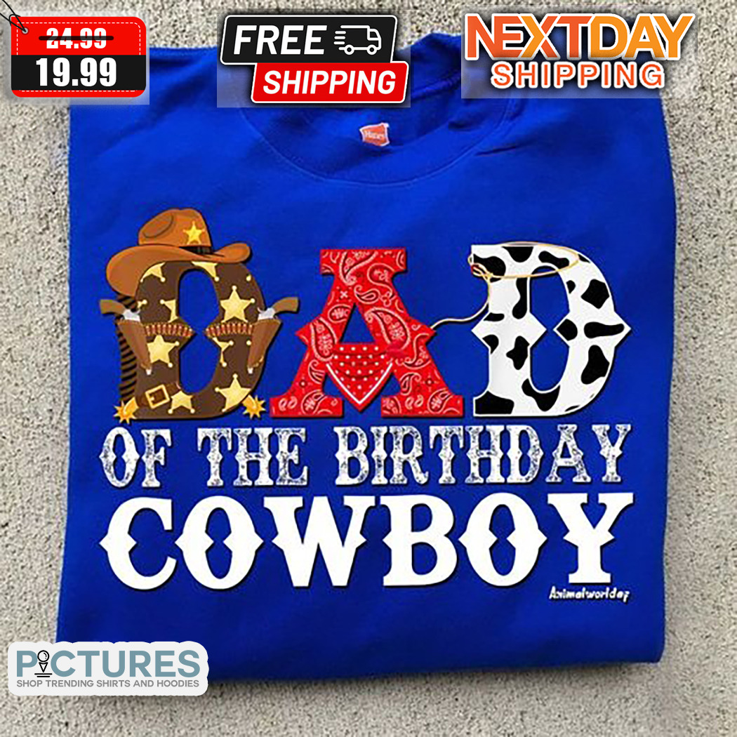 Dad Of The Birthday Cowboy Shirt
