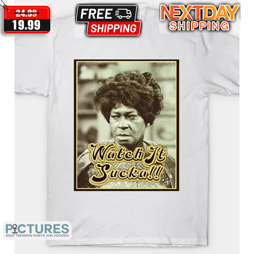Esther Anderson Watch It Sucka Shirt