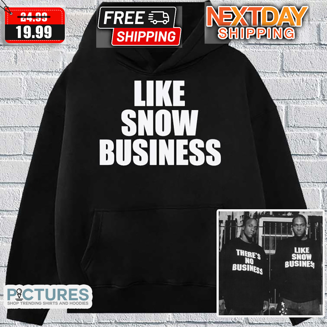 Like Snow Business 2024 Shirt