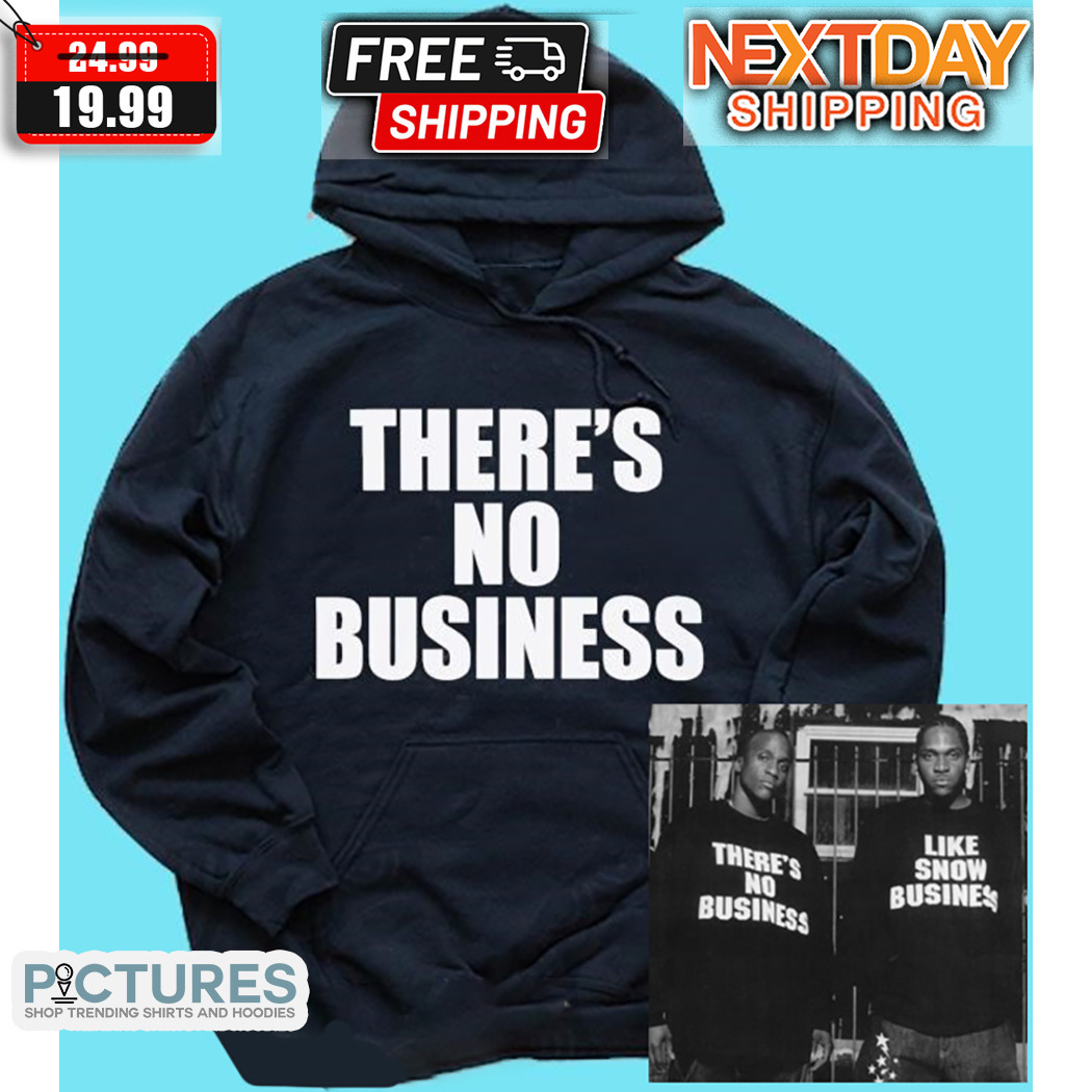 There Is No Business Shirt