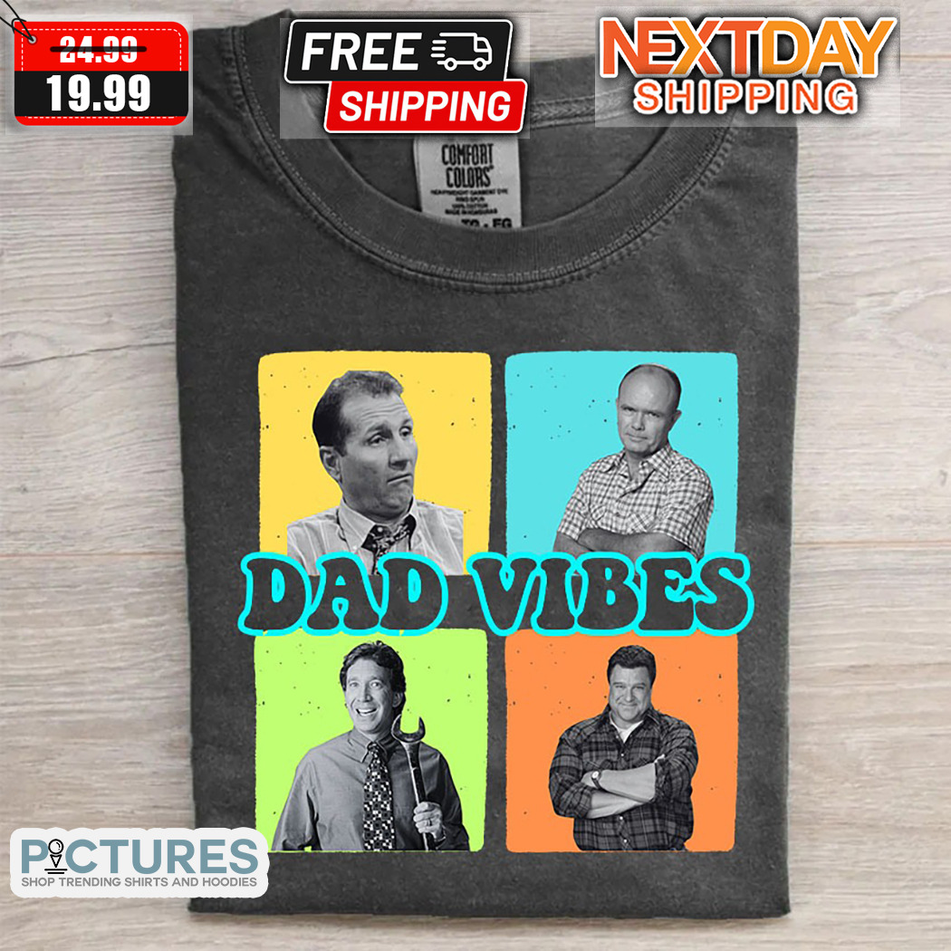 Dad Vibes Fathers Day Shirt