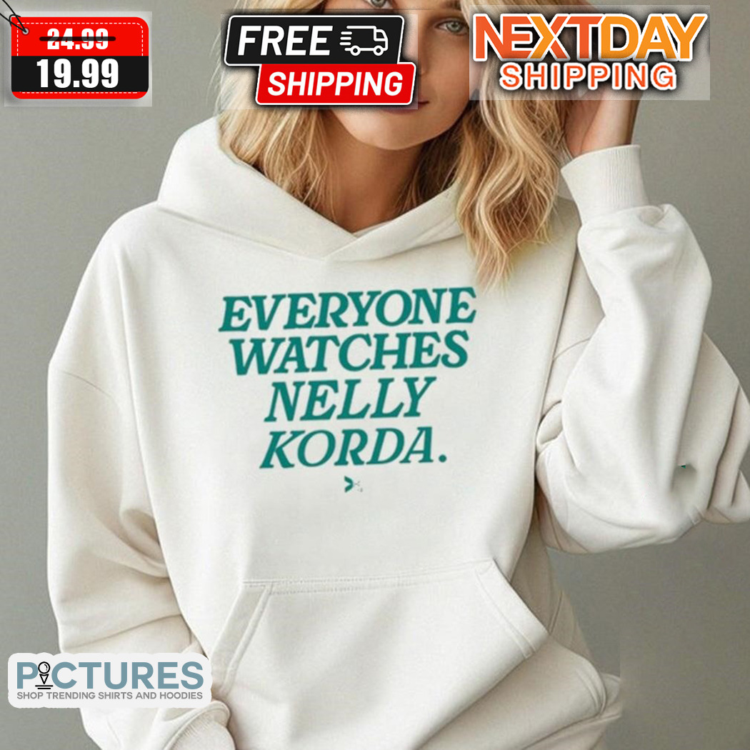 Togethxr Everyone Watches Nelly Korda Shirt