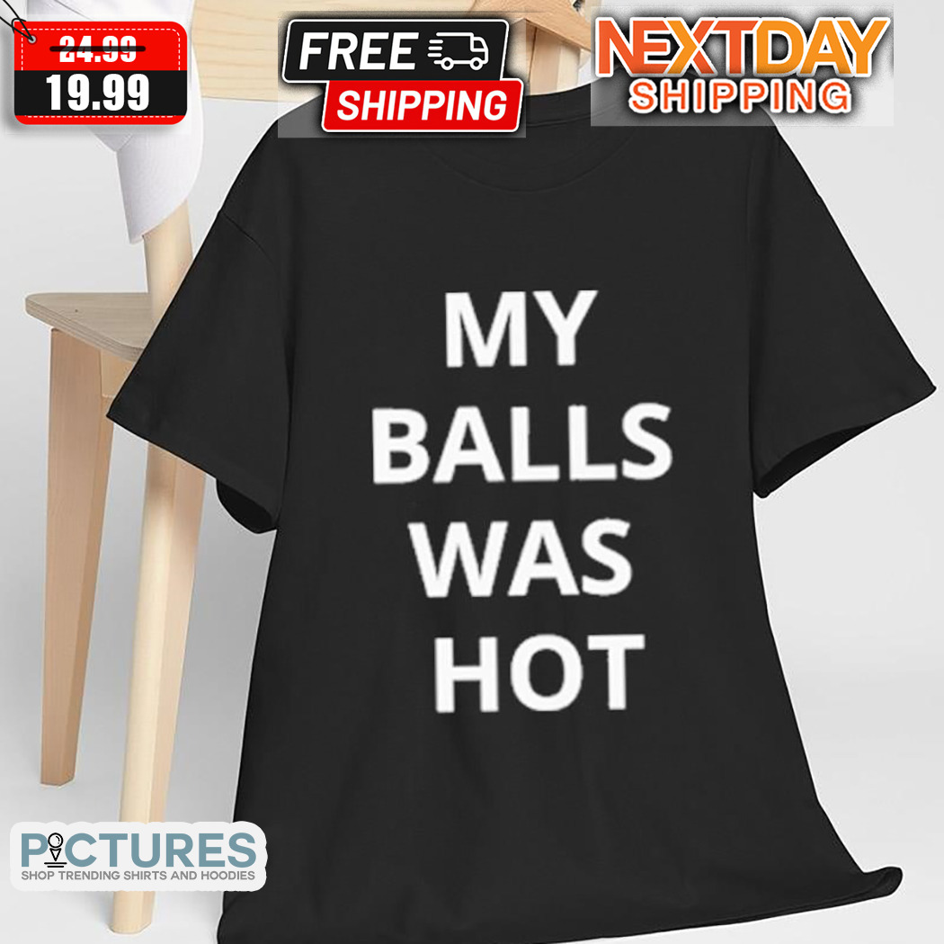 Derrick Lewis My Balls Was Hot 2024 Shirt Derrick Lewis My Balls Was Hot 2024 Shirt