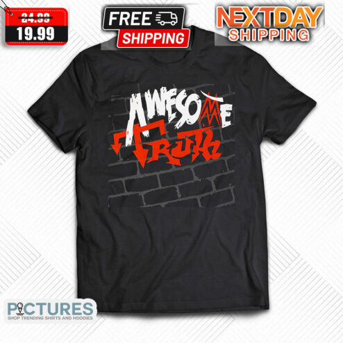 Awesome Truth Brick Wall Shirt