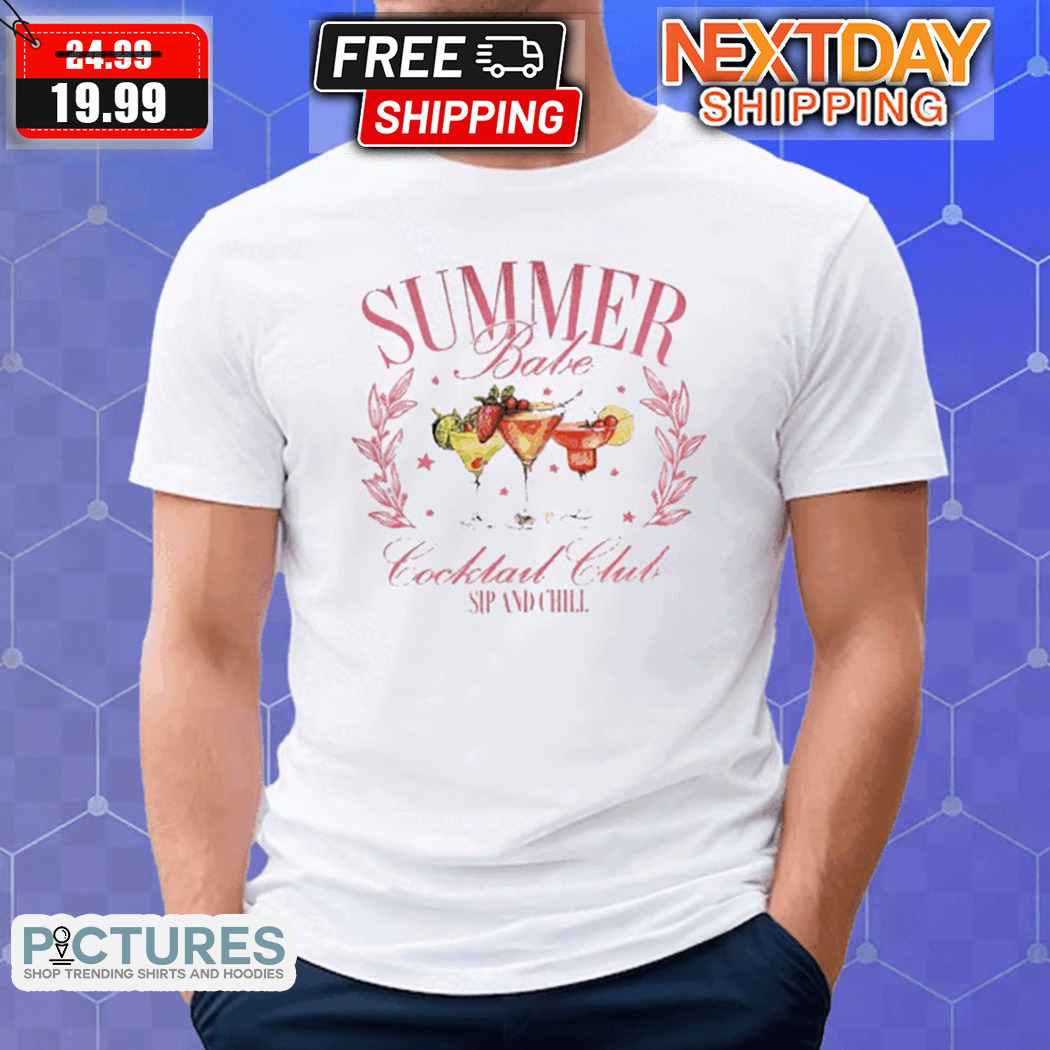 Summer Babe Cocktail Club Sip And Chill Shirt