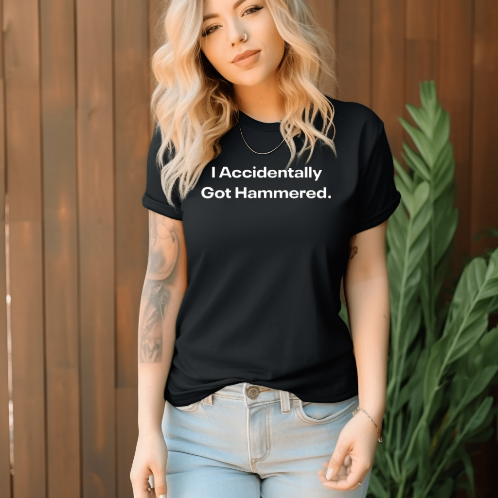I Accidentally Got Hammered Shirt I Accidentally Got Hammered Shirt