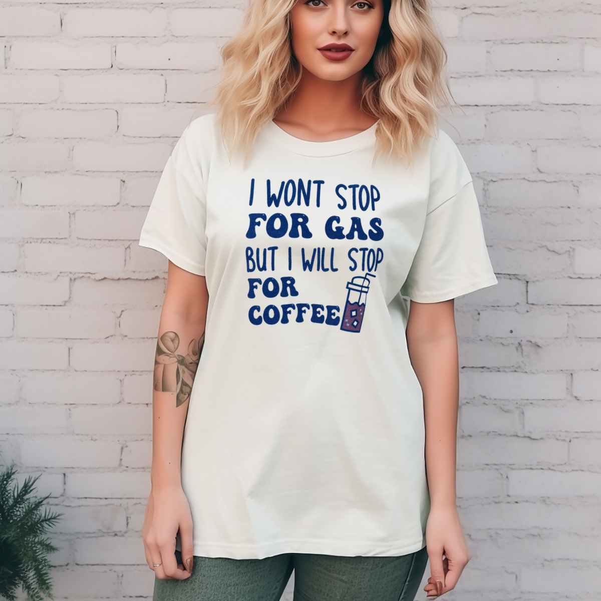 I Wont Stop For Gas But I Will Stop For Coffee Shirt I Wont Stop For Gas But I Will Stop For Coffee Shirt