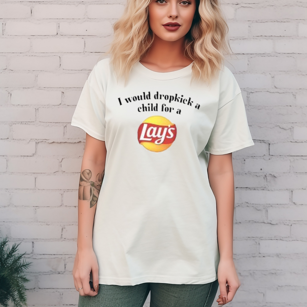 I Would Dropkick A Child For A Lays Chip Shirt I Would Dropkick A Child For A Lays Chip Shirt