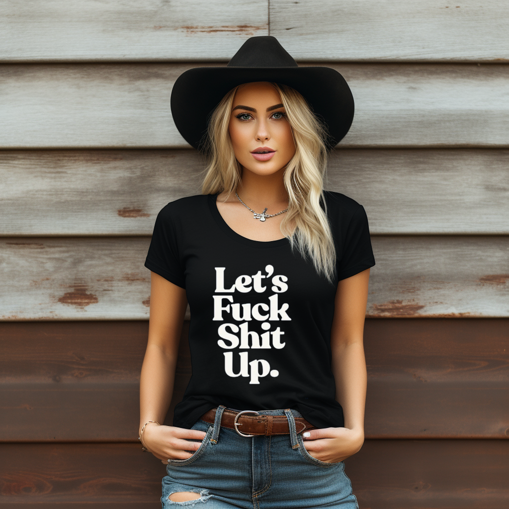 Lets Fuck Shit Up Shirt Lets Fuck Shit Up Shirt