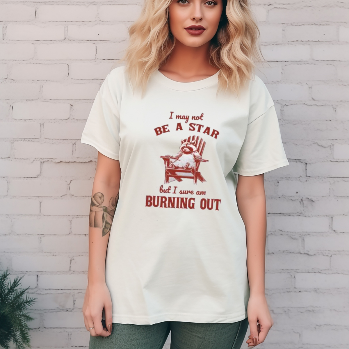 Raccoon I May Not Be A Star But I Sure Am Burning Out Shirt Raccoon I May Not Be A Star But I Sure Am Burning Out Shirt