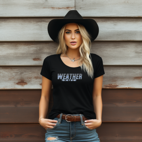 Weather You Like It Or Not Shirt