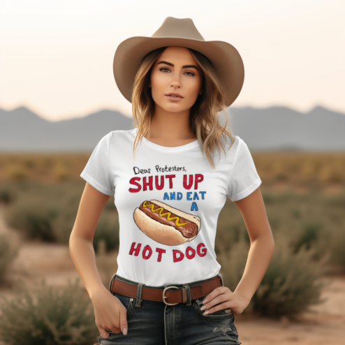Dear Protesters Shut Up And Eat A Hot Dog Shirt