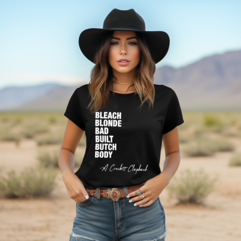 Bleach Blond Bad Built Bitch Body A Crockett Clapback Shirt