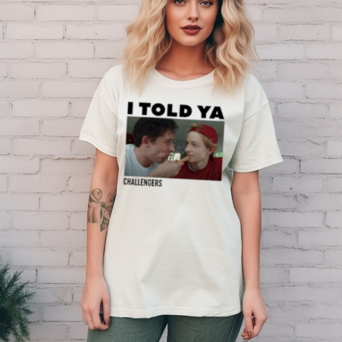 I Told Ya Challengers Shirt