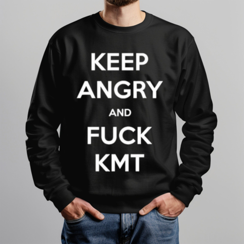 Keep Angry And Fuck KMT Shirt