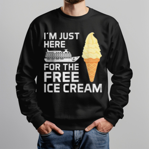 I Am Just Here For The Free Ice Cream Shirt