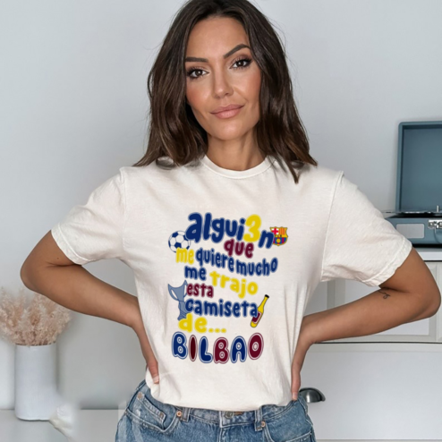 Alguien Que Me Quiere Mucho Me Trajo Esta Camiseta De Bilbao Shirt
