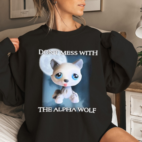 Dont Mess With The Alpha Wolf Shirt