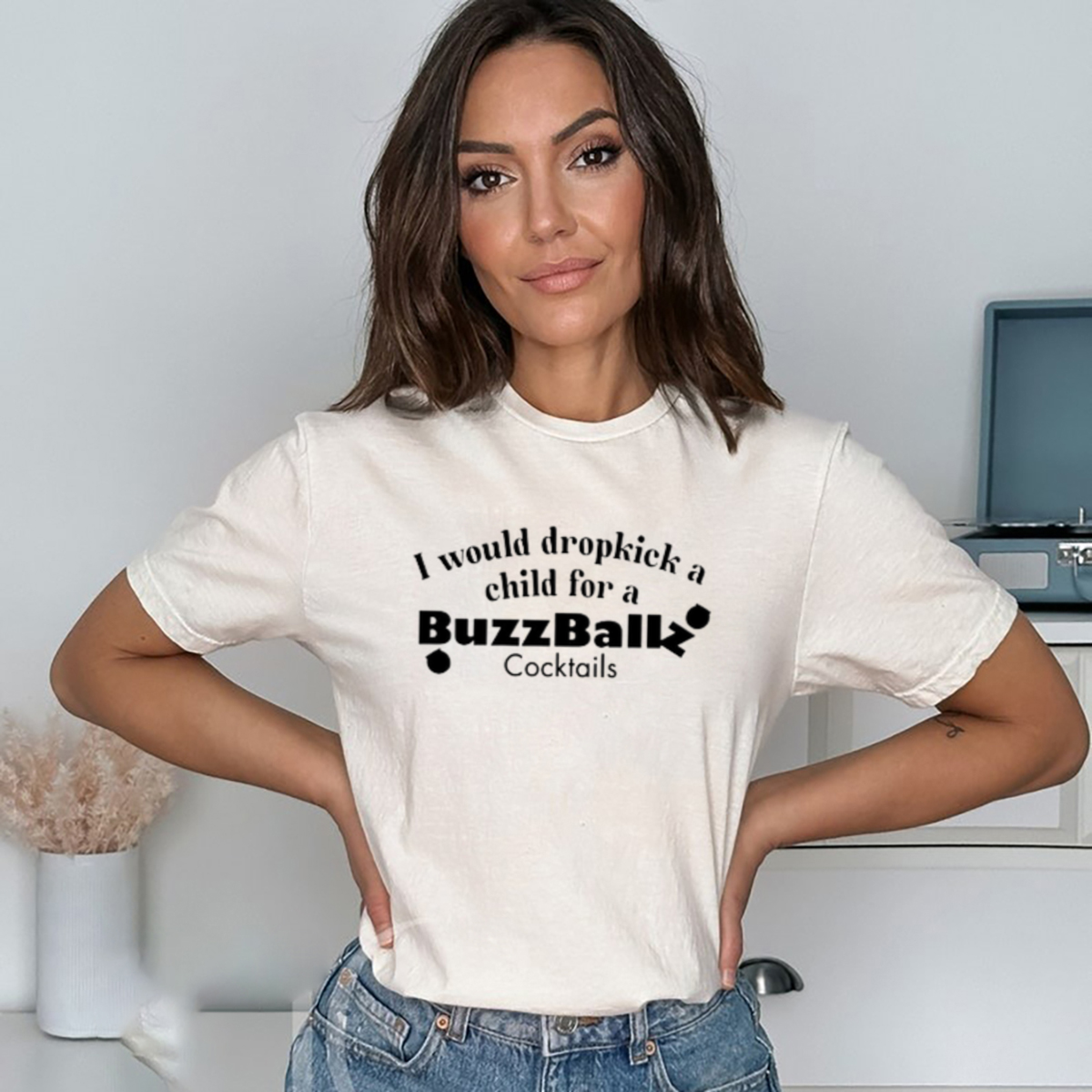I Would Dropkick A Child For A Buzzballz Cocktails Shirt