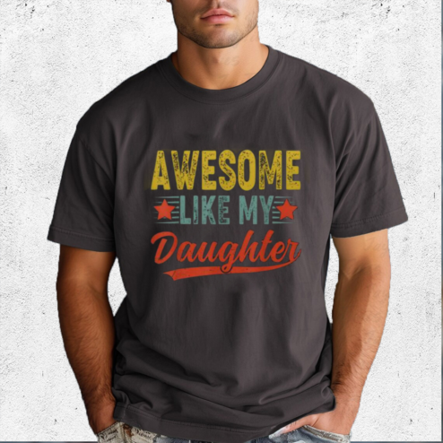 Awesome Like My Daughter Happy Fathers Day Shirt