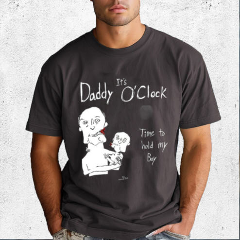 It Is Daddy Oclock Time To Hold My Boy Shirt