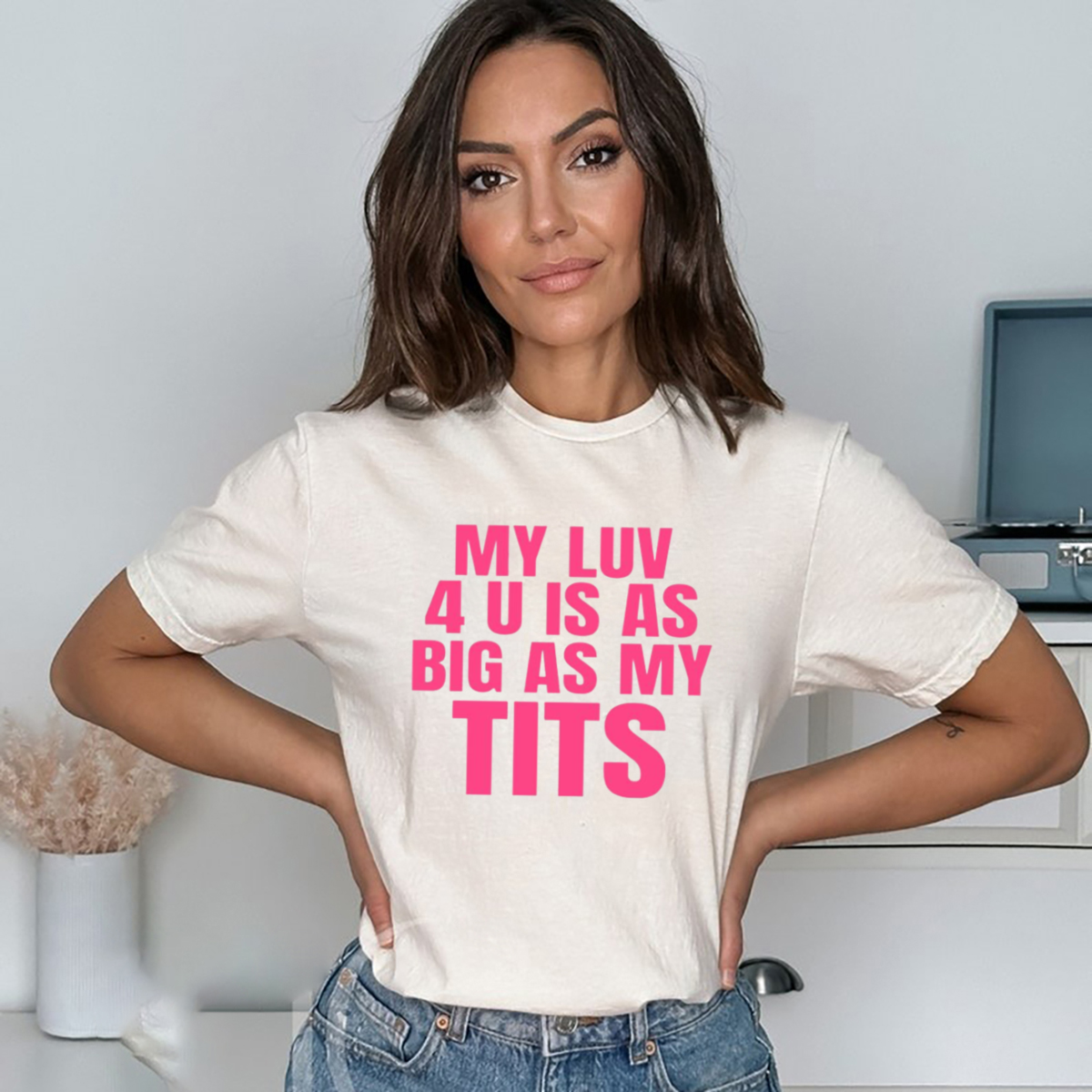 My Luv 4 U Is As Big As My Tits Shirt